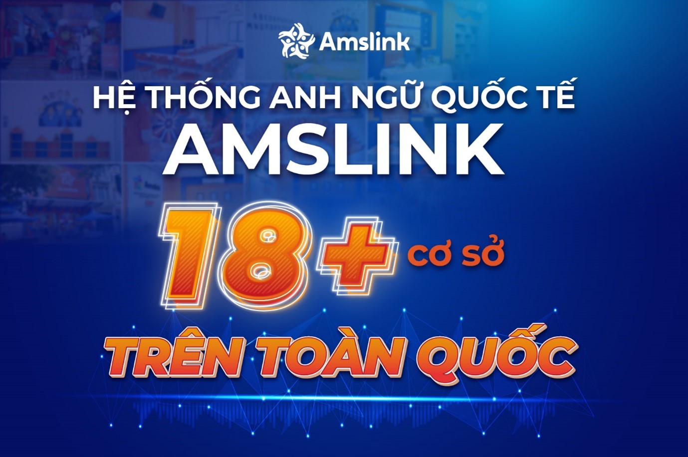 Hệ thống Anh ngữ Quốc tế Amslink mở rộng quy mô trên toàn quốc- Ảnh 1.