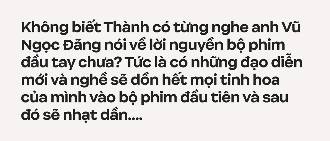 Trấn Thành: Tôi chỉ muốn làm phim có tác động xã hội, đâu muốn chứng minh mình là một nhà làm phim có tay nghề- Ảnh 15.