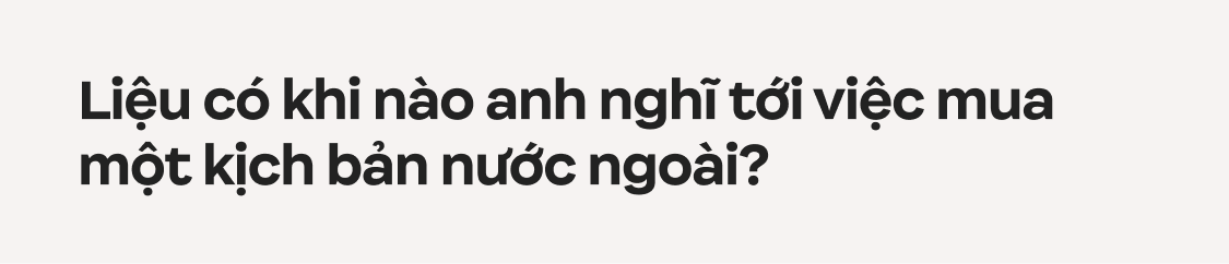 Trấn Thành: Tôi chỉ muốn làm phim có tác động xã hội, đâu muốn chứng minh mình là một nhà làm phim có tay nghề- Ảnh 37.
