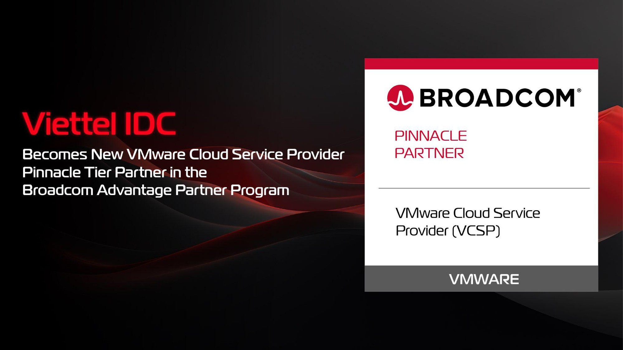 Viettel IDC trở thành đối tác Pinnacle Partner – hạng cao nhất của Broadcom- Ảnh 1.