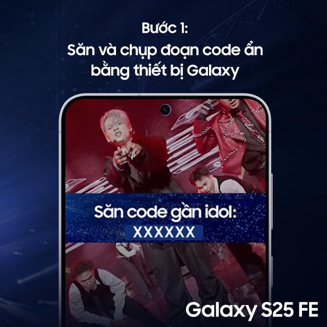 S25 FE Hunt – Săn Code Gần Idol: Galaxy S25 FE mở đường cho fan chạm đến “Anh Trai Say Hi”- Ảnh 2.