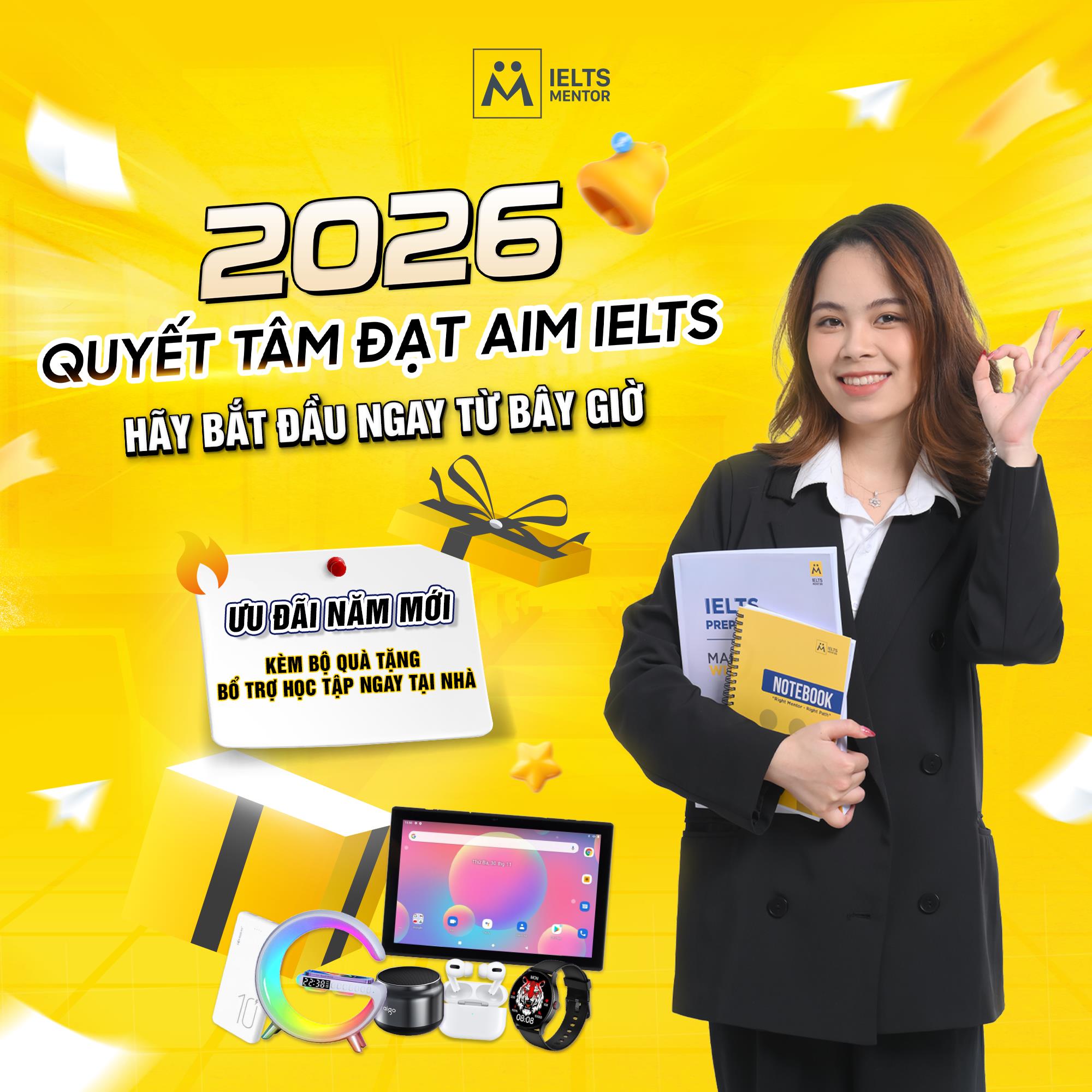Chuẩn bị gì cho mục tiêu chinh phục IELTS năm 2026? Lộ trình học tập từ IELTS Mentor- Ảnh 1.