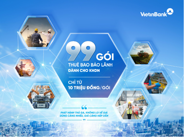 Combo siêu ưu đãi cho doanh nghiệp với 99 gói Thuê bao bảo lãnh từ VietinBank- Ảnh 1.