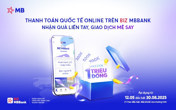 Khai mở giao dịch quốc tế trên BIZ MBBank – Nhận quà liền tay, mở rộng cơ hội giao thương toàn cầu- Ảnh 1. Khai mở giao dịch quốc tế trên BIZ MBBank – Nhận quà liền tay, mở rộng cơ hội giao thương toàn cầu- Ảnh 1.