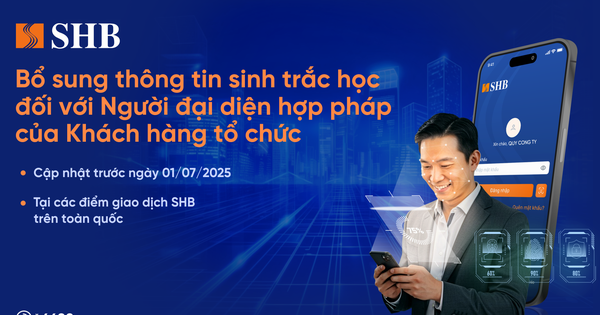 SHB lưu ý khách hàng tổ chức cần định danh sinh trắc học với người đại diện hợp pháp trước 01/7/2025- Ảnh 1.
