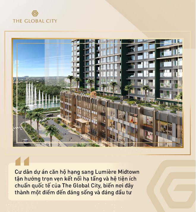 Giải mã sức hút The Global City: 6 yếu tố vàng cho tiềm năng tăng trưởng dài hạn- Ảnh 5. Giải mã sức hút The Global City: 6 yếu tố vàng cho tiềm năng tăng trưởng dài hạn- Ảnh 5.