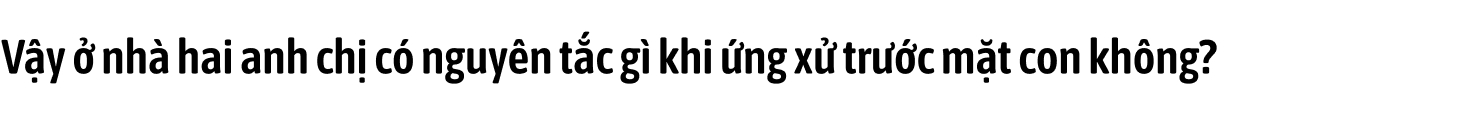 BigDaddy - Emily: “Kỷ luật với con trai, chiều chuộng với con gái để sau này không phải lụy anh nào”- Ảnh 61.