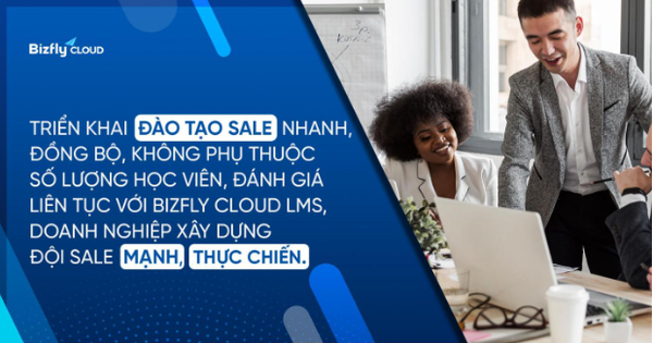 Triển khai đào tạo, xây dựng đội ngũ sale chuyên nghiệp, thực chiến trên Bizfly Cloud LMS- Ảnh 1.