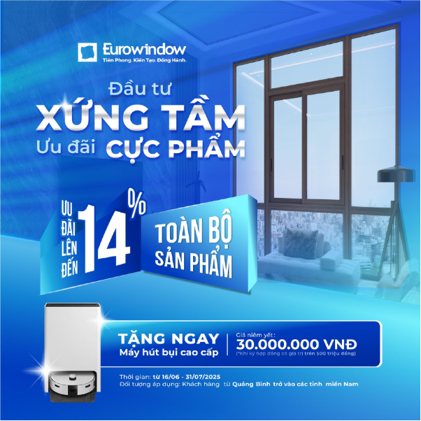 Mua cửa Eurowindow nhận ưu đãi tới 14% trong tháng 7/2025- Ảnh 2. Mua cửa Eurowindow nhận ưu đãi tới 14% trong tháng 7/2025- Ảnh 2.