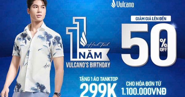 Bùng nổ ưu đãi mừng sinh nhật Vulcano: Hành trình 11 năm định hình phong cách cùng phái mạnh- Ảnh 1.