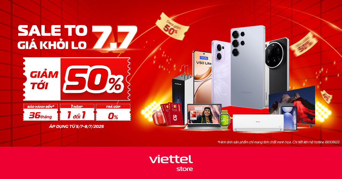 Viettel Store khuyến mãi đặc biệt ngày 7/7: “Sale to - Giá khỏi lo”, giảm đến 50%- Ảnh 1.