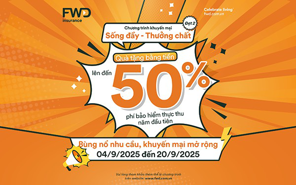 FWD Việt Nam mở rộng thời gian chương trình khuyến mại “Sống đầy - Thưởng chất” đến 20/9- Ảnh 1.