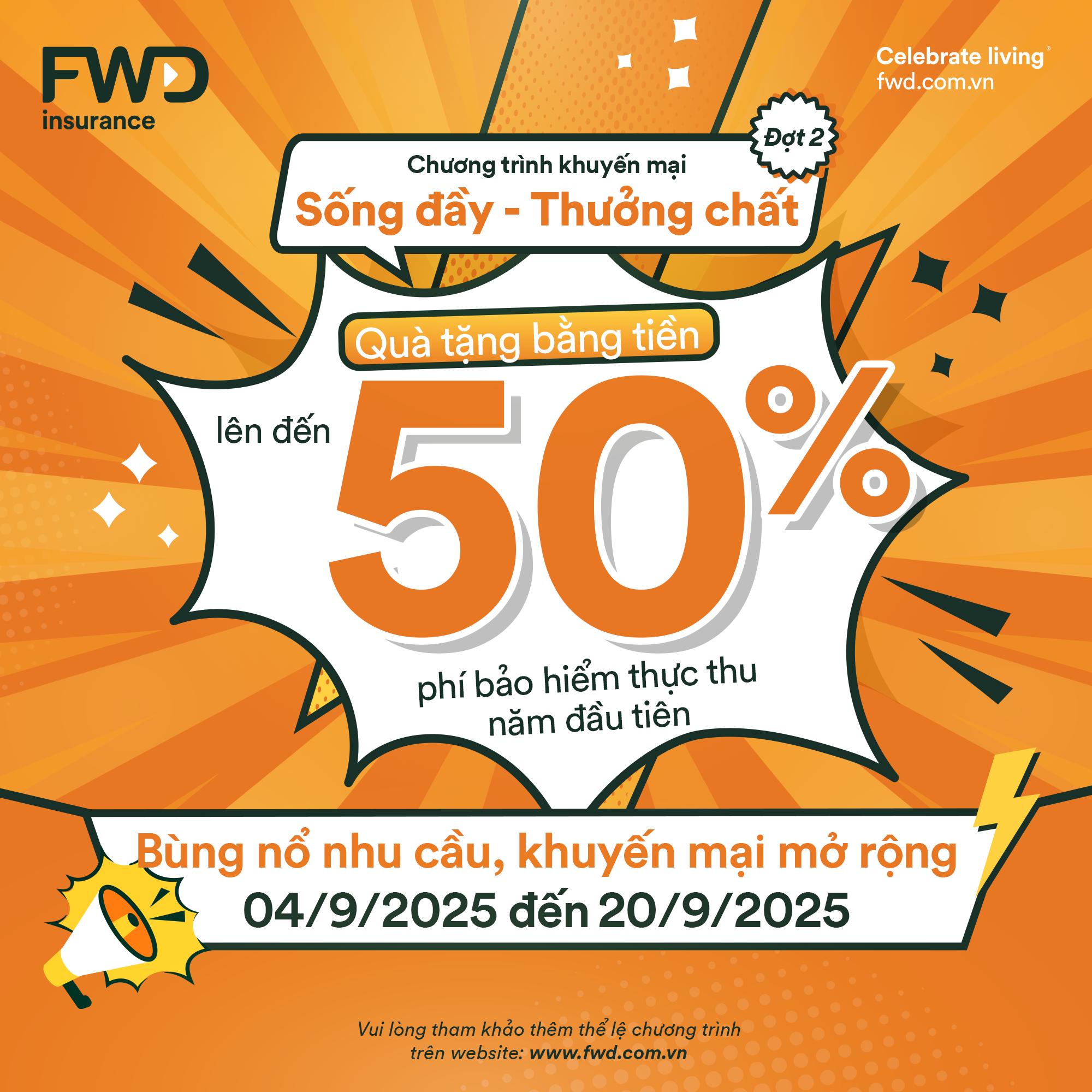 FWD Việt Nam mở rộng thời gian chương trình khuyến mại “Sống đầy - Thưởng chất” đến 20/9- Ảnh 2.