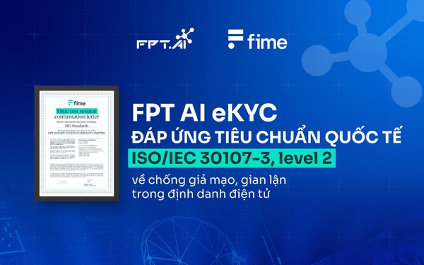 FPT AI eKYC đạt chứng nhận sinh trắc học quốc tế ISO/IEC 30107-3- Ảnh 1.
