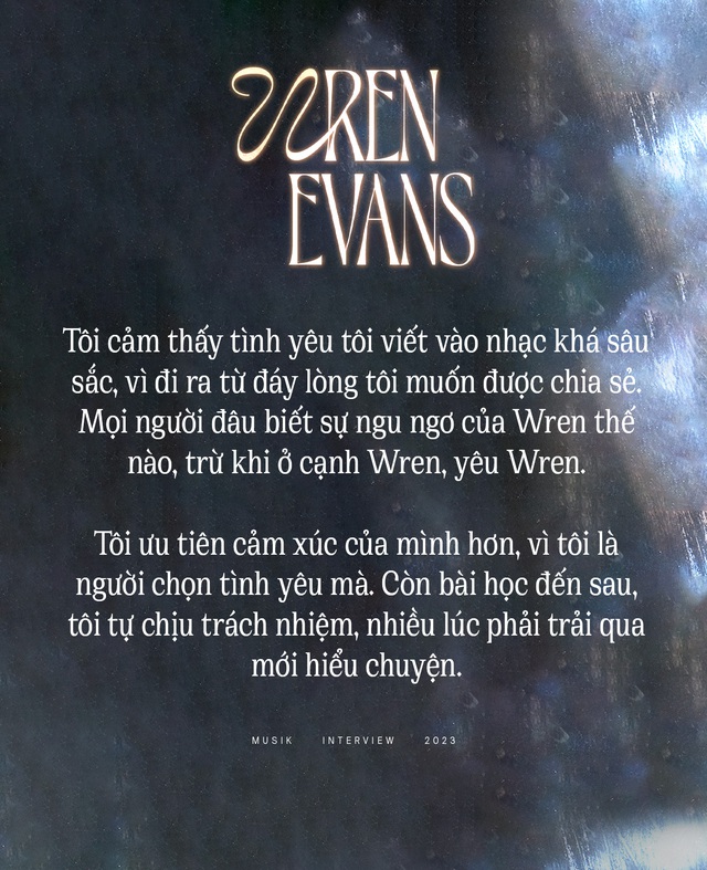 Wren Evans: “Tình yêu độc hại là khi một trong hai trao đi nhiều hơn. Tôi hay làm theo bản năng, nhưng không yếu đuối&quot; - Ảnh 13.