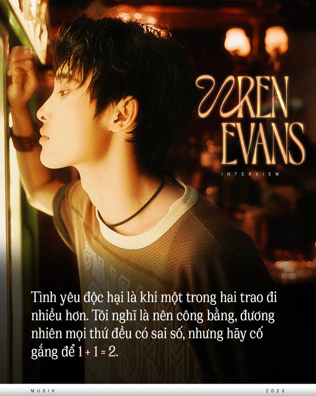 Wren Evans: “Tình yêu độc hại là khi một trong hai trao đi nhiều hơn. Tôi hay làm theo bản năng, nhưng không yếu đuối&quot; - Ảnh 14.