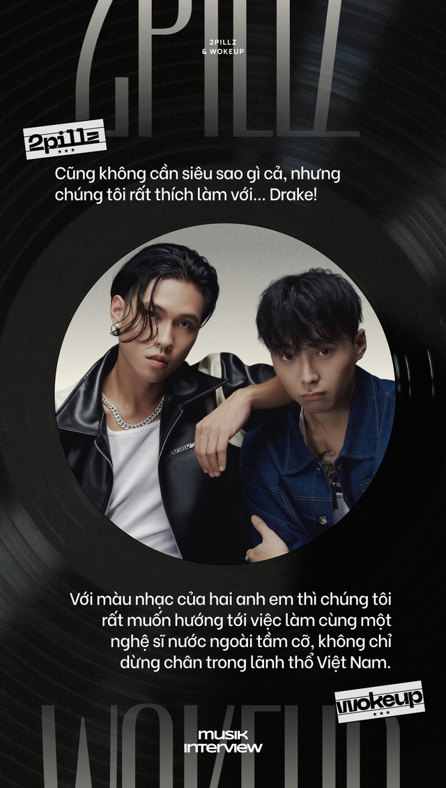 2pillz - wokeup: Chúng tôi muốn làm nhạc cùng nghệ sĩ nước ngoài tầm cỡ, không chỉ dừng chân trong lãnh thổ Việt Nam! - Ảnh 8.