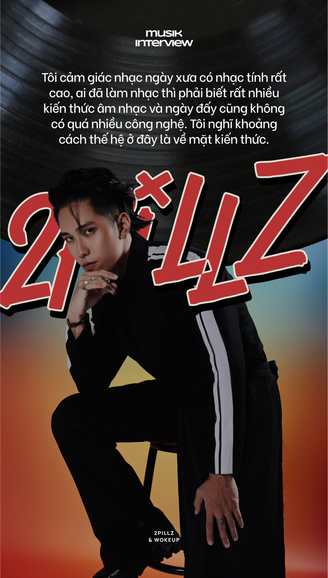 2pillz - wokeup: Chúng tôi muốn làm nhạc cùng nghệ sĩ nước ngoài tầm cỡ, không chỉ dừng chân trong lãnh thổ Việt Nam! - Ảnh 10.