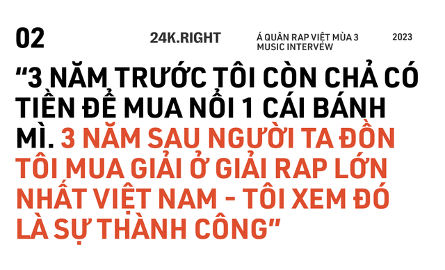 24k.Right: &quot;3 năm trước không mua nổi 1 cái bánh mì, 3 năm sau bị đồn mua giải Rap Việt, tôi xem là thành công&quot; - Ảnh 10.