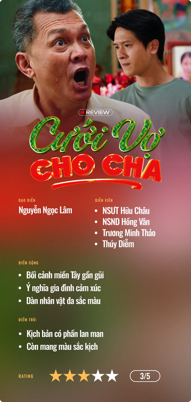 Cưới Vợ Cho Cha: Mâu thuẫn cha con "độc lạ" miền Tây với tục ép cưới- Ảnh 8.