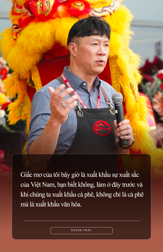 David Thái - CEO Highlands Coffee: Tôi là con nhà nghèo, giấc mơ khiêm tốn nhưng bây giờ thì khác…- Ảnh 12.