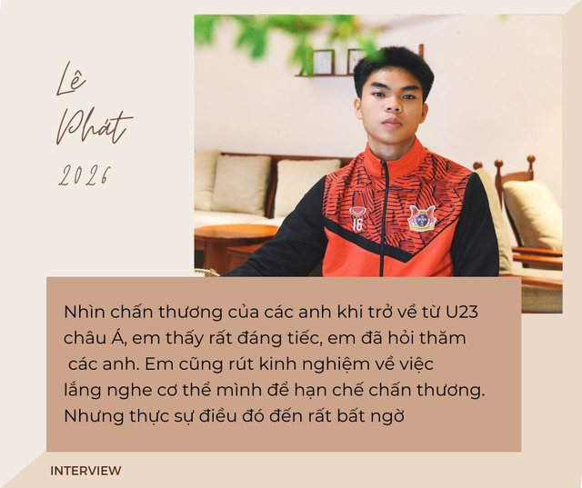 Phỏng vấn Lê Phát U23 Việt Nam: "Em đang sống trong ước mơ của mình, không được phép thoả mãn sau U23 châu Á"- Ảnh 5.