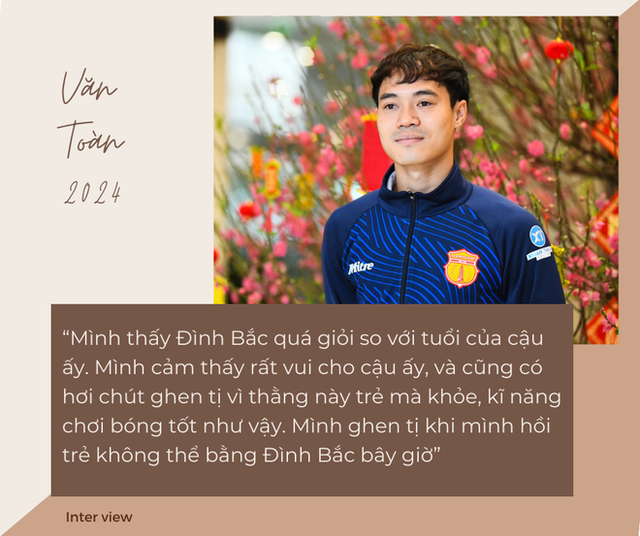 Văn Toàn: Đình Bắc quá giỏi so với tuổi của cậu ấy, mình ghen tị vì thời trẻ mình không được như thế! - Ảnh 1.