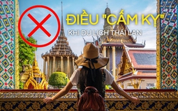 Những điều du khách tuyệt đối không nên làm khi tới Thái Lan: Huýt sáo vào ban đêm cũng là điều "cấm kỵ"