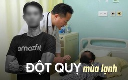 Đột quỵ mùa lạnh: Nỗi ám ảnh "tàn phá mạch máu", chỉ chậm vài phút cũng có thể mất cả cuộc đời