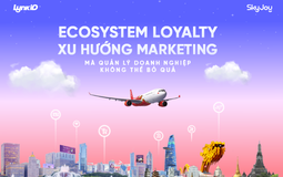 Ecosystem Loyalty – Xu hướng marketing mà quản lý doanh nghiệp không thể bỏ qua