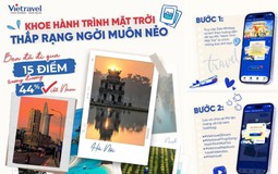 Vietravel gom triệu tia nắng trên những chuyến đi, lưu giữ “Hành Trình Mặt Trời” rạng ngời của người Việt