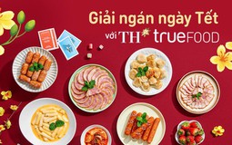 Giải ngán ngày Tết với những lựa chọn từ TH true FOOD