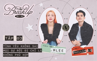 The Break Up Room #3: Tình yêu không sai, mọi sự rời đi chỉ là không phù hợp - Mlee
