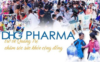 DHG Pharma: Hành trình bền bỉ vì cuộc sống khỏe đẹp hơn
