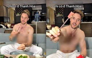 Khách Tây phát cuồng khi thử đặc sản Thanh Hoá nhưng điều dân mạng chú ý lại là cách ăn của anh