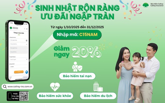Cathay Việt Nam kỷ niệm 15 năm thành lập:  Sinh nhật rộn ràng – Ưu đãi ngập tràn